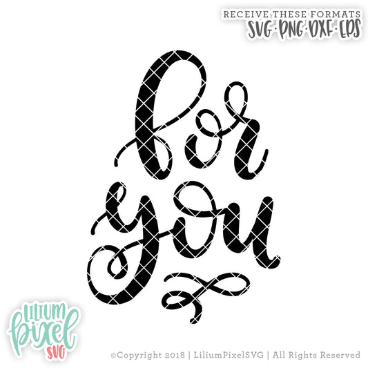 For You  - SVG PNG DXF EPS Cut File • Silhouette • Cricut • More