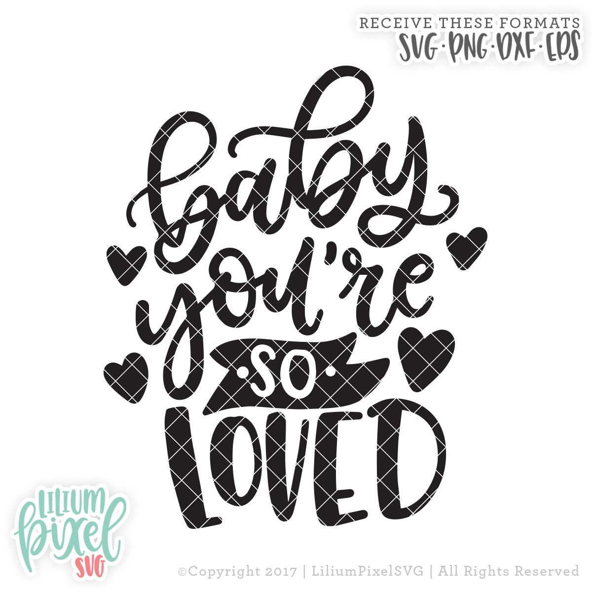 Baby You're so Loved - SVG PNG DXF EPS Cut File • Silhouette • Cricut • More