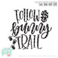 Follow the Bunny Trail - SVG PNG DXF EPS Cut File • Silhouette • Cricut • More