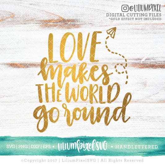 Love Makes the World Go Round - SVG PNG DXF EPS Cut File • Silhouette • Cricut • More