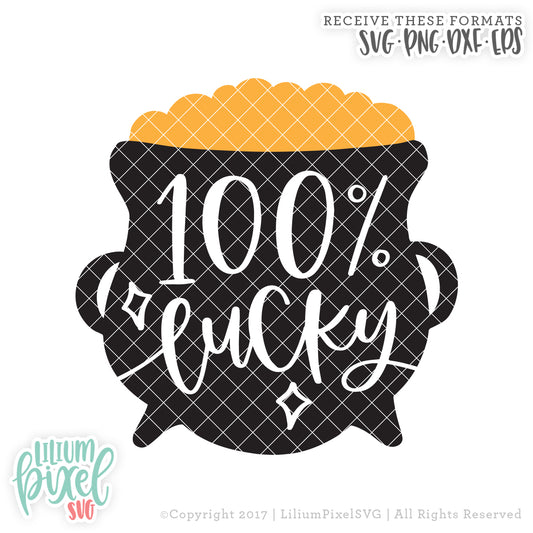 Pot of Gold - 100 Percent Lucky - SVG PNG DXF EPS Cut File • Silhouette • Cricut • More