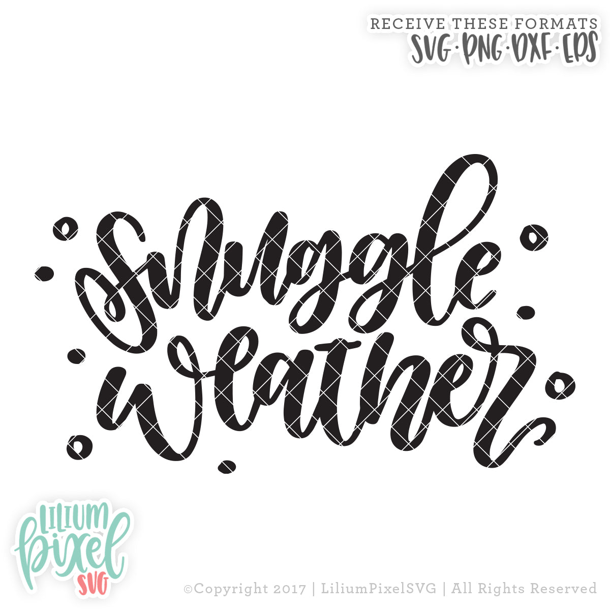 Snuggle Weather - SVG PNG DXF EPS Cut File • Silhouette • Cricut • More
