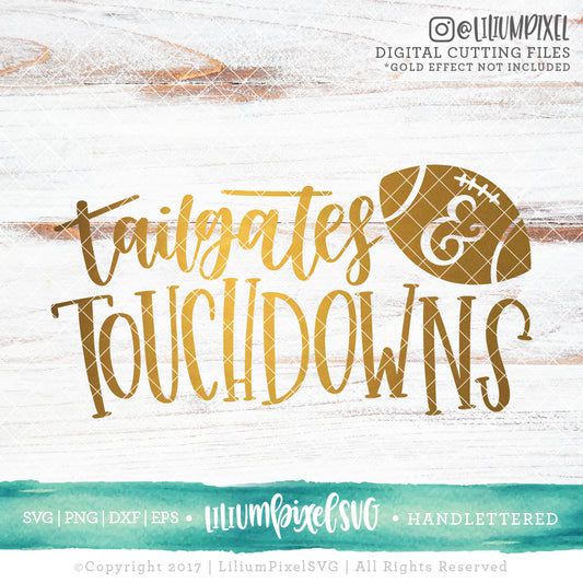 Tailgates and Touchdowns - SVG PNG DXF EPS Cut File • Silhouette • Cricut • More