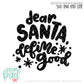 Dear Santa Define Good - SVG PNG DXF EPS Cut File • Silhouette • Cricut • More