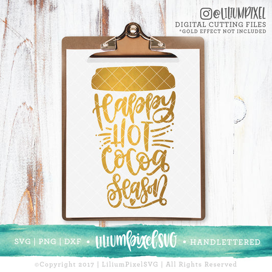 Happy Hot Cocoa Season Cup - SVG PNG DXF EPS Cut File • Silhouette • Cricut • More