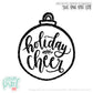Holiday Cheer Bauble - SVG PNG DXF EPS Cut File • Silhouette • Cricut • More