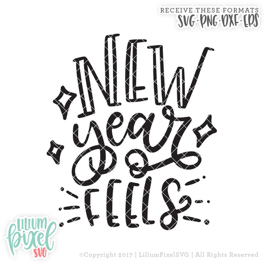New Year Feels - SVG PNG DXF EPS Cut File • Silhouette • Cricut • More