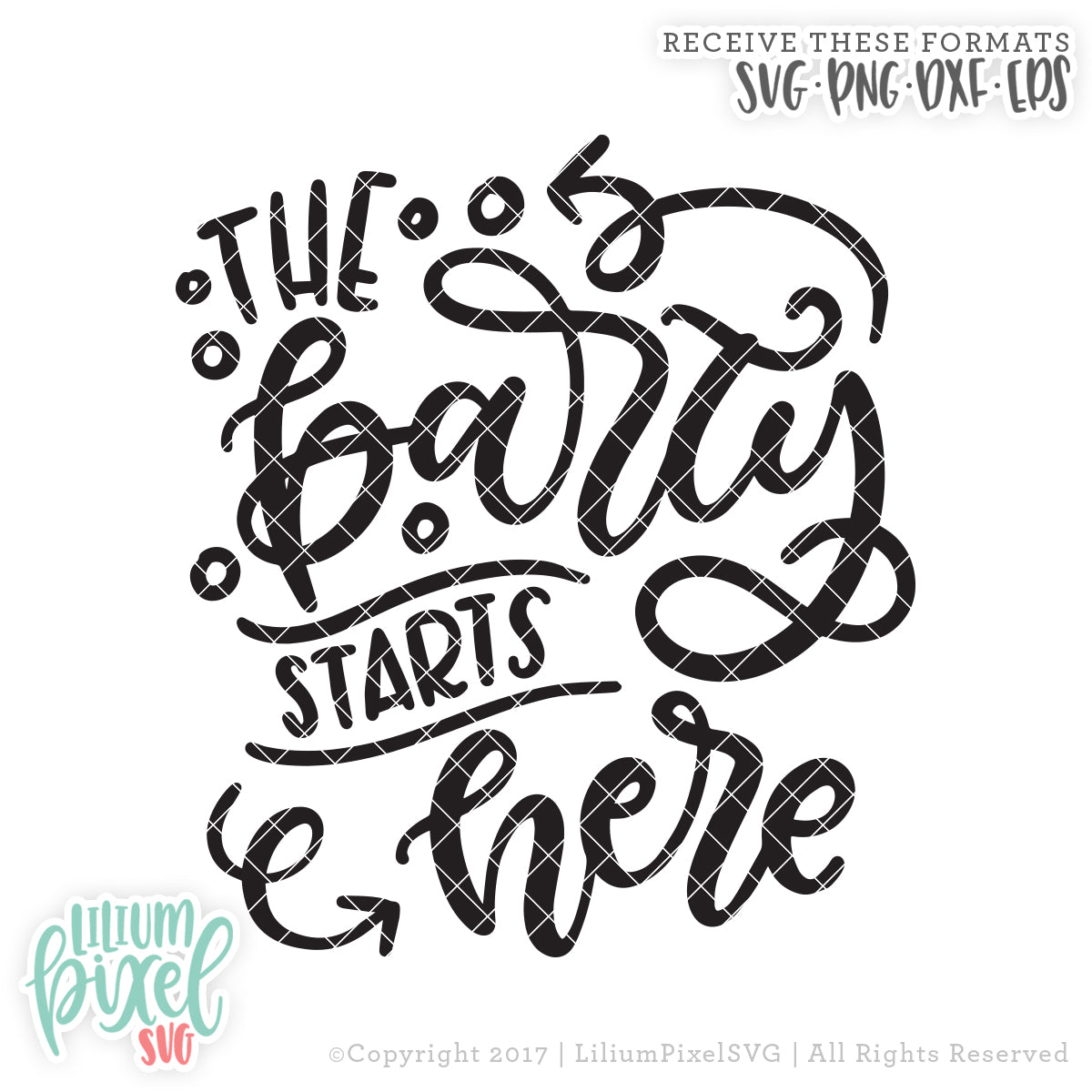The Party Starts Here - SVG PNG DXF EPS Cut File • Silhouette • Cricut • More