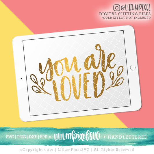 You are Loved - SVG PNG DXF EPS Cut File • Silhouette • Cricut • More